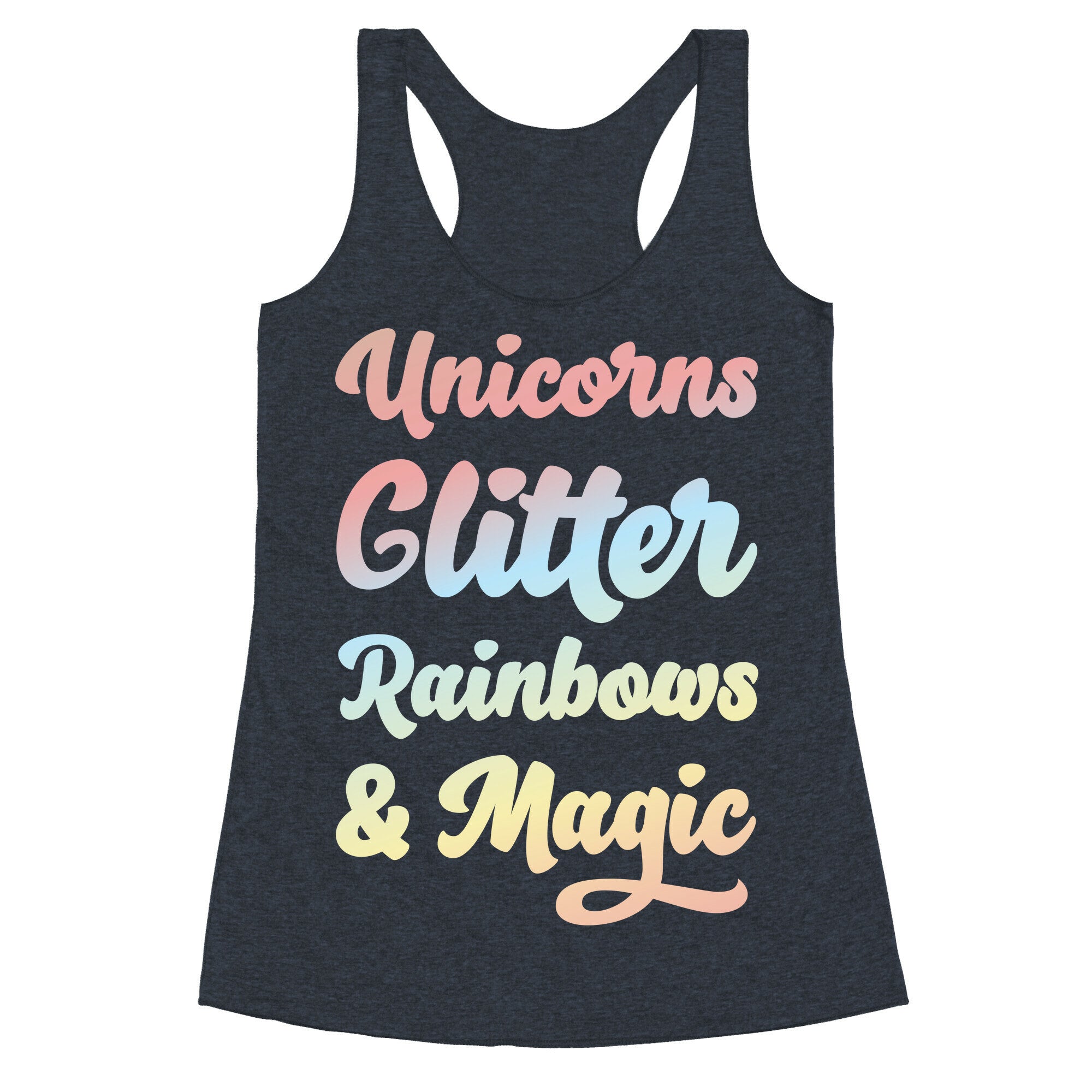 Unicorns Glitter Rainbows & Magic Racerback Tank